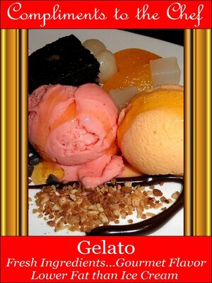 cover image of Gelato--Fresh Ingredients...Gourmet Flavor
